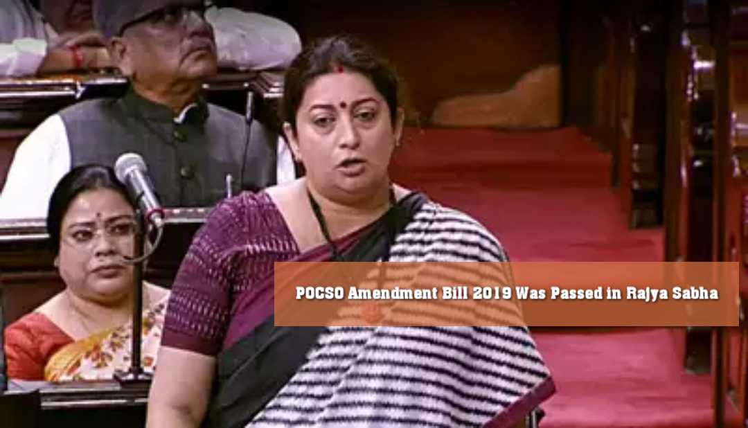 POCSO Amendment Bill 2019 Was Passed in Rajya Sabha