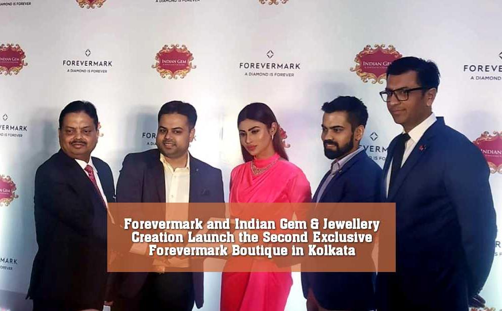 Forevermark and Indian Gem & Jewellery Creation Launch the Second Exclusive Forevermark Boutique in Kolkata