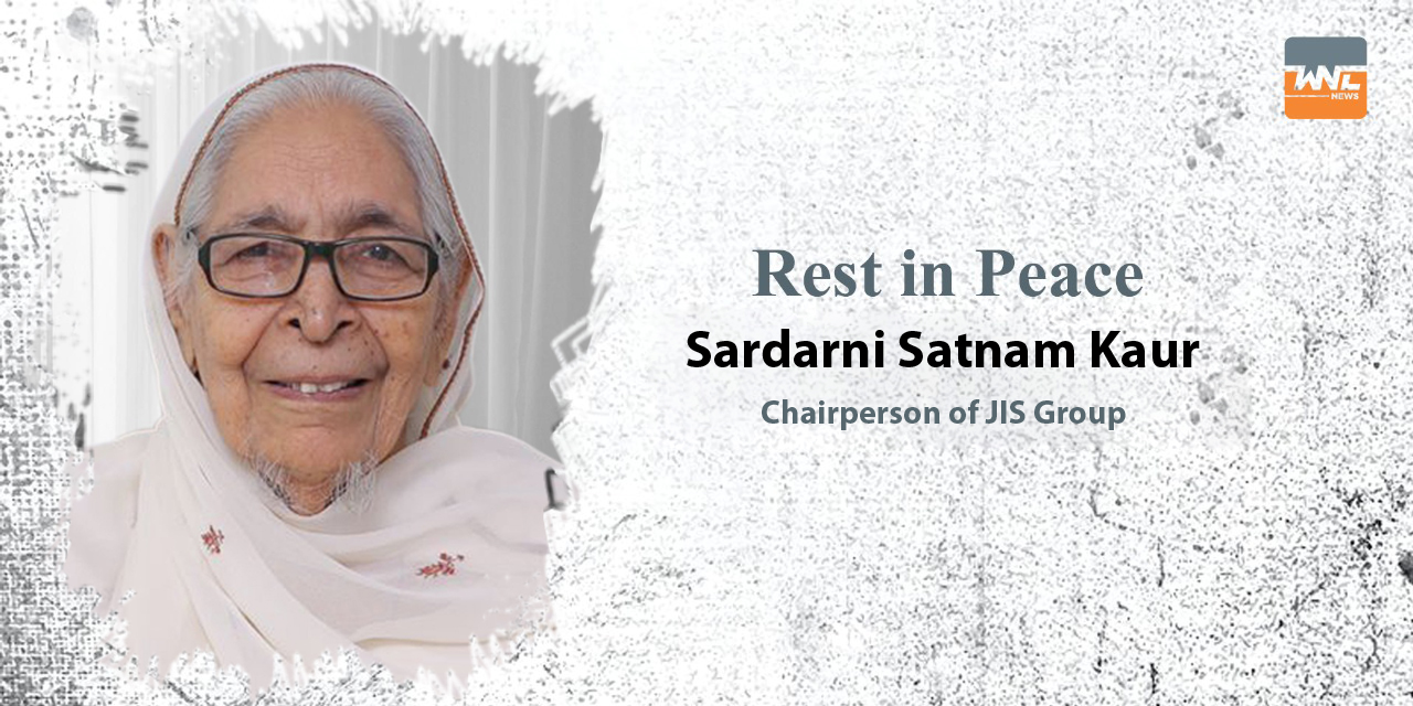 Chairperson of JIS Group Sardarni Satnam Kaur has left for her heavenly abode today