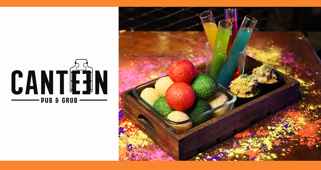 Embrace The Festival of Colours with Finger-Licking Delicacies at Your all-time Favourite Canteen Pub & Grub
